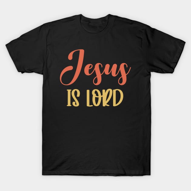 Jesus Is Lord - Religious Christian Faith T-Shirt by GraceFieldPrints